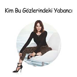 معنی kim bu gozlerindeki yabanci