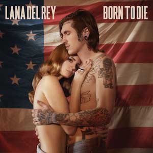 ترجمه آهنگ Born-To-Die-Lana-Del-Rey-songs