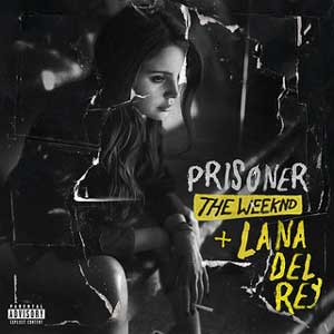 متن و ترجمه آهنگ The-Weeknd-ft-Lana-Del-Rey-Prisoner